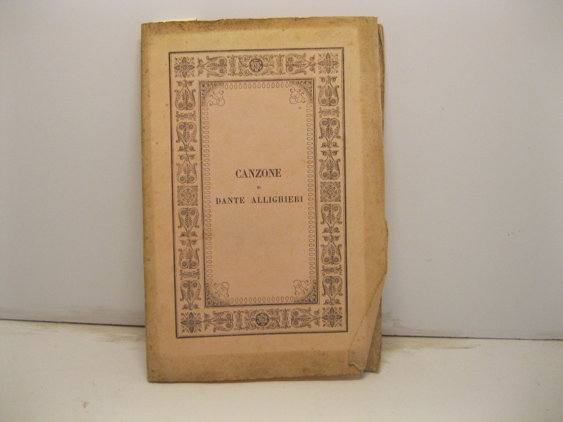 Canzone di Dante Allighieri pubblicata da Sante Pieralisi bibliotecario della Barberiniana